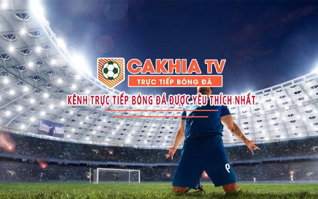 Cakhia TV: Nâng tầm trải nghiệm bóng đá với mục tiêu phát triển đột phá